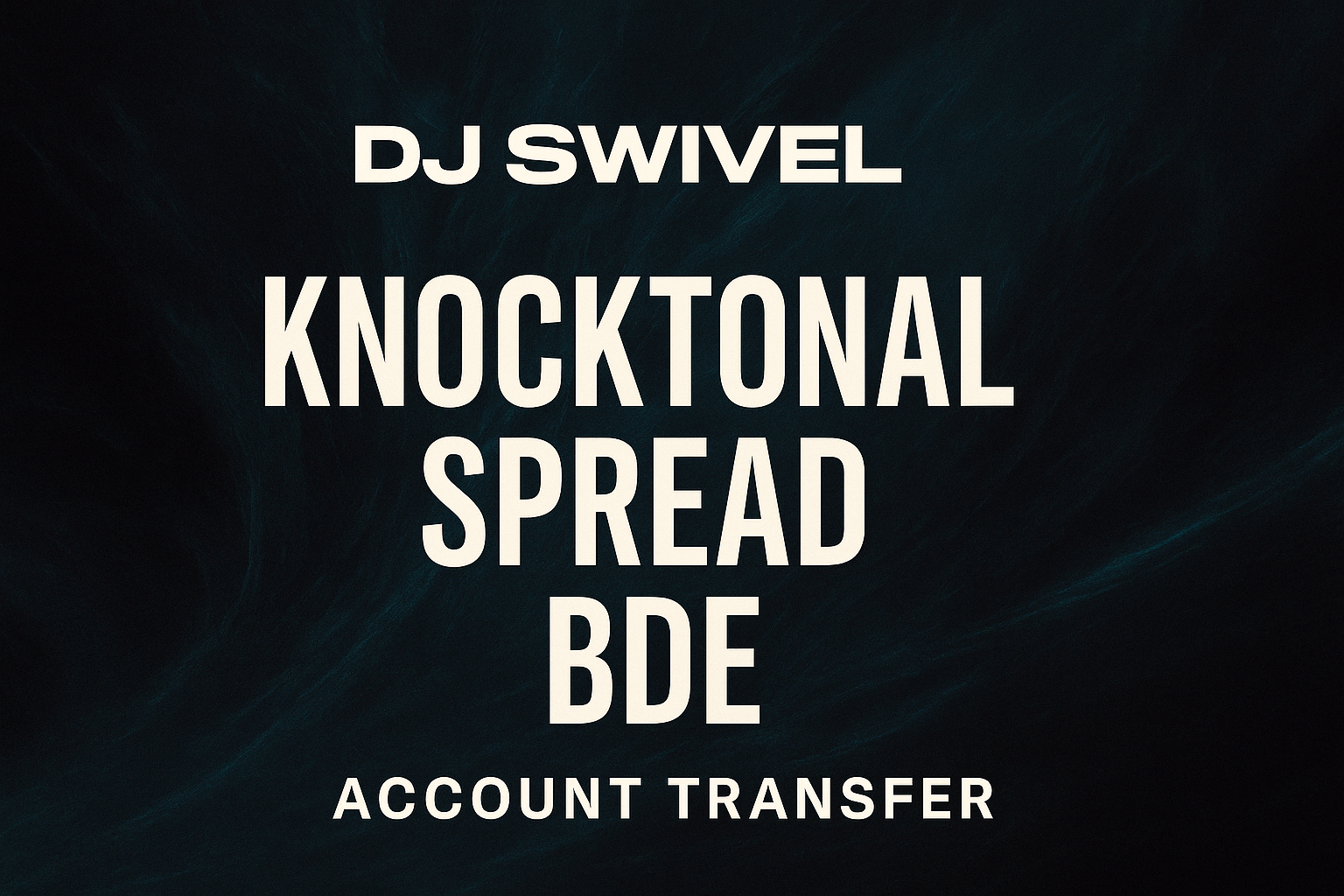DJSwivel Knocktonal + Spread + BDE